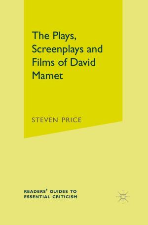 Cover of the book The Plays, Screenplays and Films of David Mamet by Britta Martens