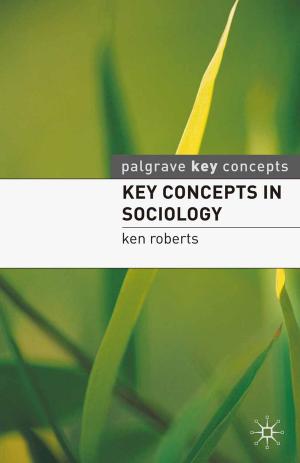 Cover of the book Key Concepts in Sociology by Janet Carter Anand, Chaitali Das