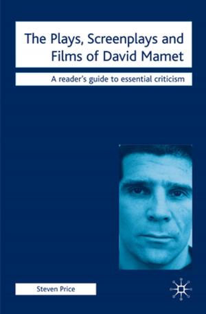 Cover of the book The Plays, Screenplays and Films of David Mamet by JM Landels
