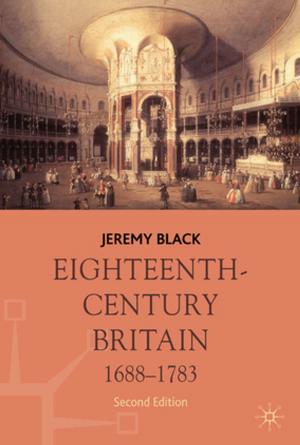 Cover of the book Eighteenth-Century Britain, 1688-1783 by Robert Shaughnessy