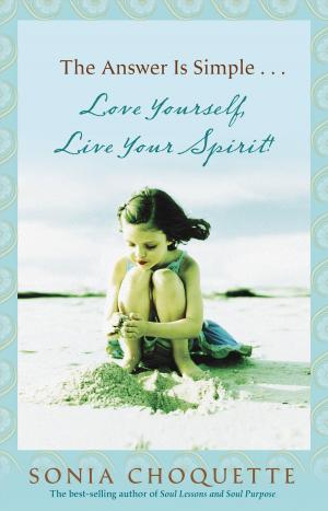 Cover of the book The Answer Is Simple#Love Yourself, Live Your Spirit! by Brad Lamm