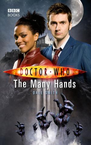Cover of the book Doctor Who: The Many Hands by Justin Richards