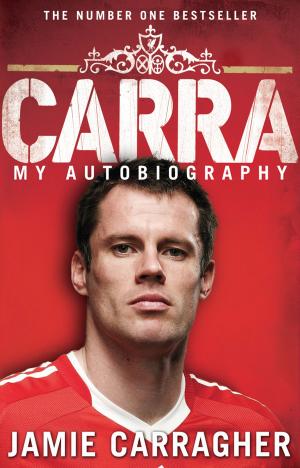 Cover of the book Carra: My Autobiography by Jack Sheffield