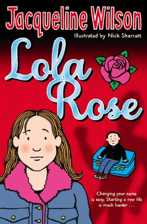 Cover of the book Lola Rose by Jacqueline Wilson