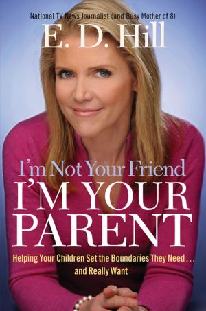 Cover of the book I'm Not Your Friend, I'm Your Parent by David Hernandez