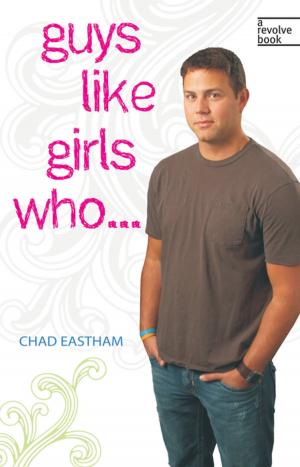 Cover of the book Guys Like Girls Who . . . by John Eldredge, Craig McConnell