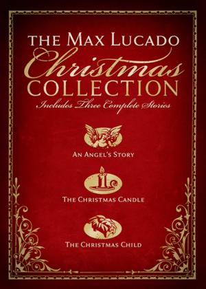 Book cover of The Max Lucado Christmas Collection