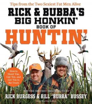 Cover of the book Rick and Bubba's Big Honkin' Book of Huntin' by James L. Rubart