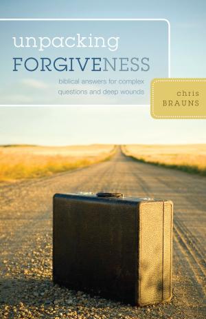 Cover of the book Unpacking Forgiveness: Biblical Answers for Complex Questions and Deep Wounds by Thomas R. Schreiner, S. M. Baugh, Denny Burk, Robert W. Yarbrough, Theresa Bowen, Monica Brennan, Rosaria Butterfield, Gloria Furman, Mary A. Kassian, Tony Merida, Trillia Newbell, Albert Wolters, Andreas J. Köstenberger