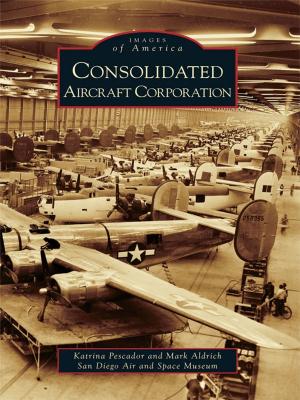Cover of the book Consolidated Aircraft Corporation by Andrew P. Kitzmann, Erie Canal Museum