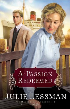 Cover of the book Passion Redeemed, A (The Daughters of Boston Book #2) by David Leatherwood