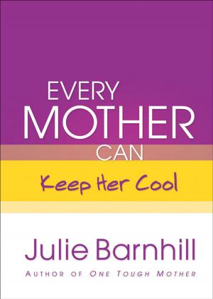 Cover of the book Every Mother Can Keep Her Cool by Melissa Jagears