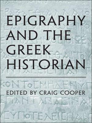 Cover of the book Epigraphy and the Greek Historian by C.P. Stacey