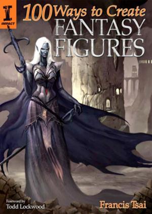 Cover of the book 100 Ways to Create Fantasy Figures by Helen Philipps