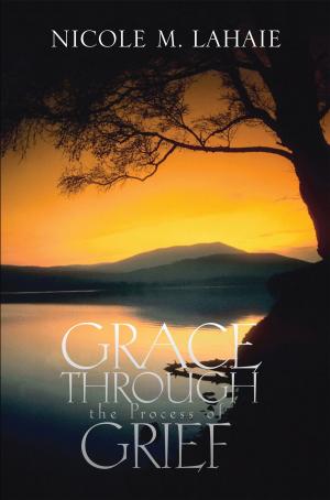 Cover of the book Grace Through the Process of Grief by Dr. A. Timothy Starr
