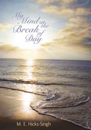 Cover of the book My Mind at the Break of Day by Dennis Wright