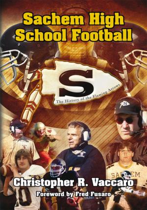 Cover of the book Sachem High School Football by Eve Mountain-Greenslate