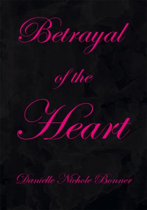 Cover of the book Betrayal of the Heart by Raul Aldo Hernandez