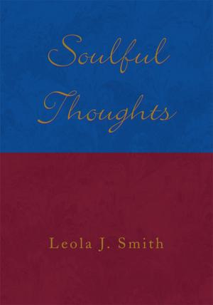 Cover of Soulful Thoughts by Leola J. Smith, Xlibris US