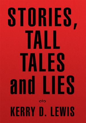 Cover of the book Stories, Tall Tales and Lies by Charles Eric Rote