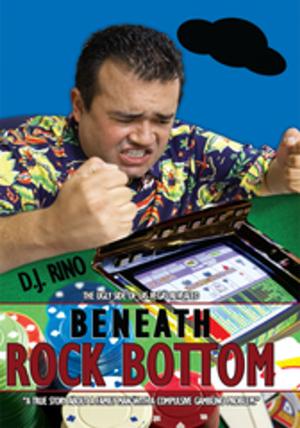 Cover of the book Beneath Rock Bottom by Hilary De Freitas