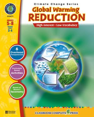 Cover of the book Global Warming: Reduction Gr. 5-8 by Sarah Joubert, Paul  Laporte, Amanda  McFarland, Michael Oosten