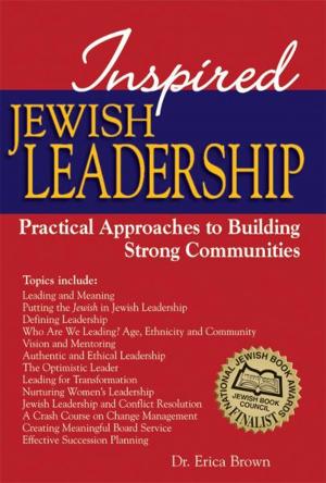 Cover of the book Inspired Jewish Leadership: Practical Approaches to Building Strong Communities by Rabbi Howard A. Addison, Barbara Eve Breitman
