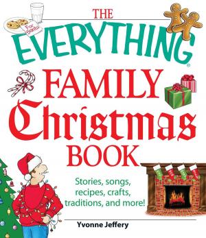 Cover of the book The Everything Family Christmas Book by Joanne Kimes, Jeffrey Kimes