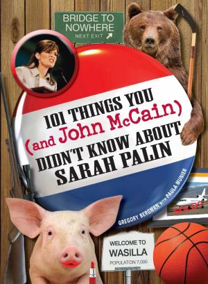 Cover of the book 101 Things You - and John McCain - Didn't Know about Sarah Palin by Robin Elise Weiss