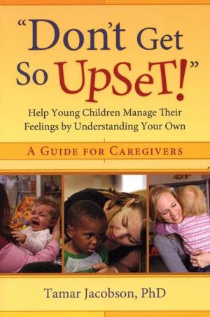 Cover of the book "Don't Get So Upset!" by Connie Jo Smith, Charlotte M. Hendricks, Becky S. Bennett