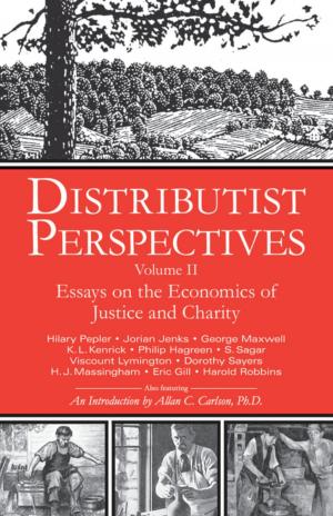 Cover of the book Distributist Perspectives: Volume II by Dr. Tobias Lanz