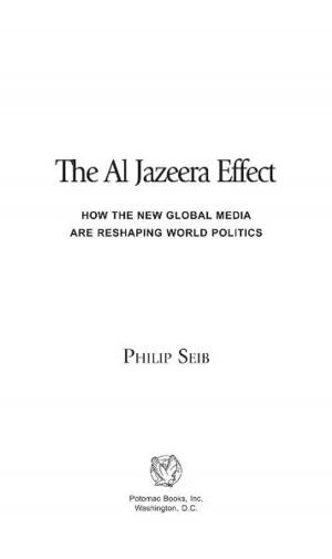 Book cover of The Al Jazeera Effect: How the New Global Media Are Reshaping World Politics