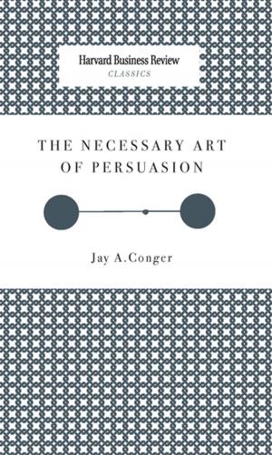 Cover of the book The Necessary Art of Persuasion by Robert S. Kaplan, David P. Norton