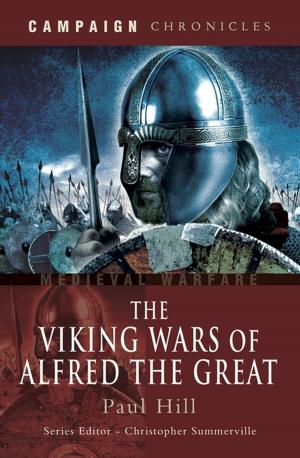 Cover of the book The Viking Wars of Alfred the Great by Ian  Baxter