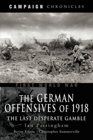 Cover of the book German Offensives of 1918 by Frances  Clamp