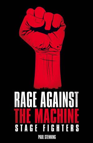 Cover of the book Rage Against The Machine - Stage Fighters by Charles Jay Harwood