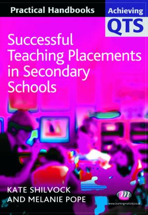 Cover of the book Successful Teaching Placements in Secondary Schools by Dr. Mary L. Connerley, Paul B. Pedersen