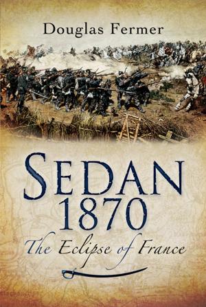 Cover of the book Sedan 1870 by Nigel Cave, Richard van Emden, Tonie Holt, Valmai Holt
