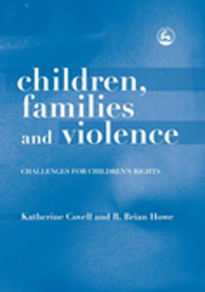 Cover of the book Children, Families and Violence by Siobhan Timmins