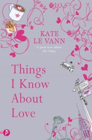 Cover of the book Things I Know About Love by Katherine Roberts