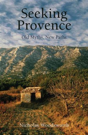 Cover of the book Seeking Provence by Nicholas Clapton