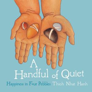 Cover of the book A Handful of Quiet by Thich Nhat Hanh