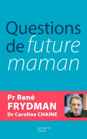 Cover of the book Questions de future maman by Mélanie Martin, Emmanuela CINO