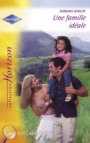 Book cover of Une famille idéale (Harlequin Horizon)