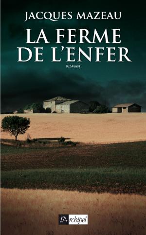 Cover of the book La ferme de l'enfer by Anne Roumanoff