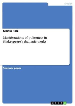 Book cover of Manifestations of politeness in Shakespeare's dramatic works