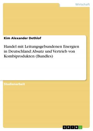 Cover of the book Handel mit Leitungsgebundenen Energien in Deutschland: Absatz und Vertrieb von Kombiprodukten (Bundles) by Andreas Draxinger