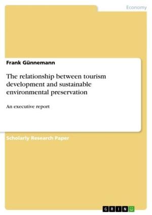 Cover of the book The relationship between tourism development and sustainable environmental preservation by Erik Lutz