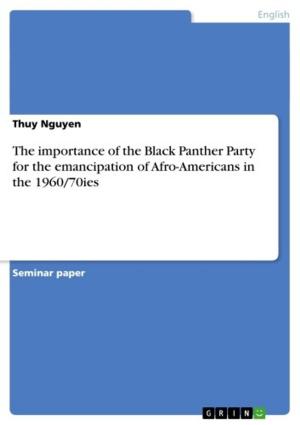 Cover of the book The importance of the Black Panther Party for the emancipation of Afro-Americans in the 1960/70ies by Yves Dubitzky