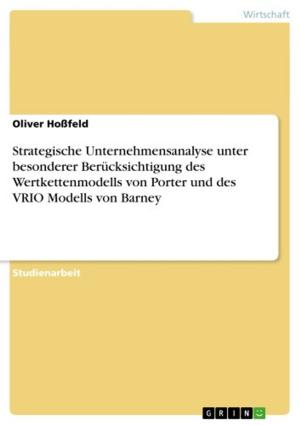 Book cover of Strategische Unternehmensanalyse unter besonderer Berücksichtigung des Wertkettenmodells von Porter und des VRIO Modells von Barney